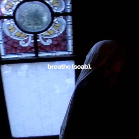 breathe (scab) | Boomplay Music