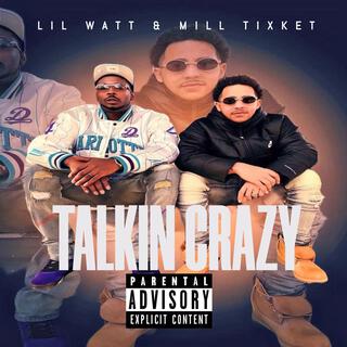 Talkin Crazy ft. Mill Tixket lyrics | Boomplay Music