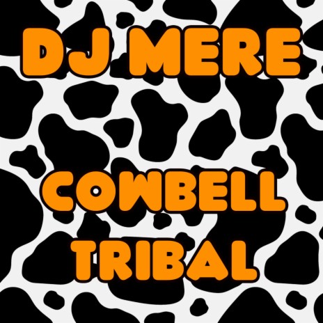 Cowbell Tribal | Boomplay Music