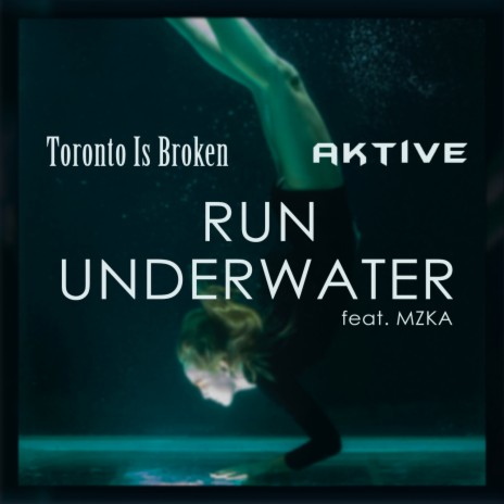 Run Underwater ft. Aktive & MZKA