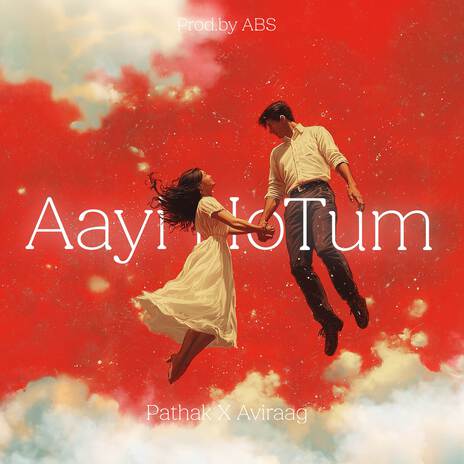 Aayi Ho Tum ft. AVIRAAG & ABS | Boomplay Music