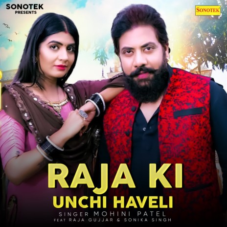 Raja Ki Unchi Haveli ft. Raja Gujjar & Sonika Singh | Boomplay Music