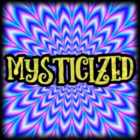 Mysticized