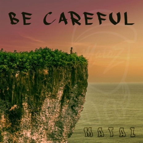 Be Careful | Boomplay Music