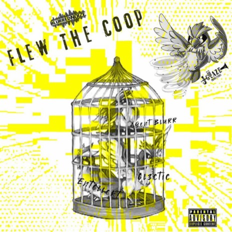 Flew the Coop ft. Agent Blurr, Cl3ctic & Entellekt | Boomplay Music