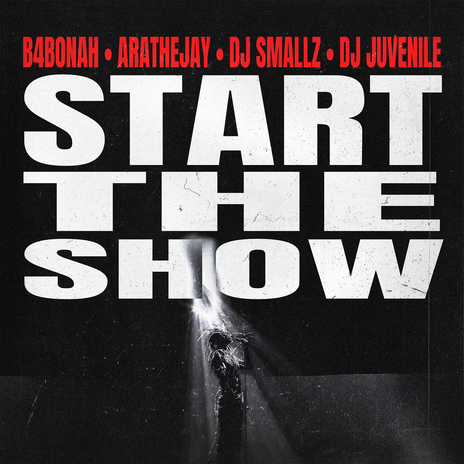 Start the Show ft. Arathejay & Dj Juvenile | Boomplay Music