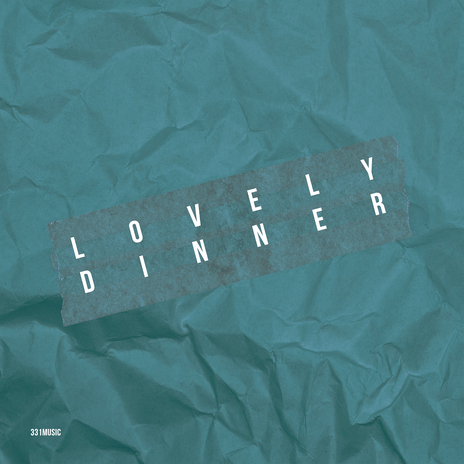 Lovely Dinner | Boomplay Music