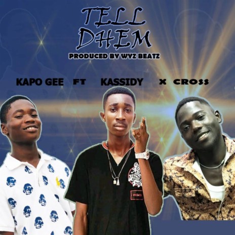 Tell Dhem ft. Kassidy & Cross