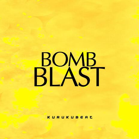 Bomb Blast | Boomplay Music