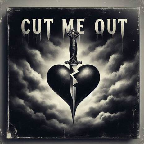 Cut Me Out | Boomplay Music