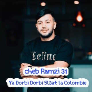 Ya Dorbi Dorbi Sl3at La Colombie