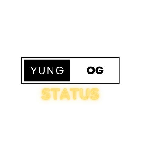 Yung OG Status