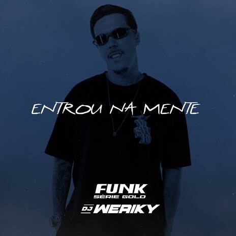 Entrou na Mente ft. Funk SÉRIE GOLD | Boomplay Music