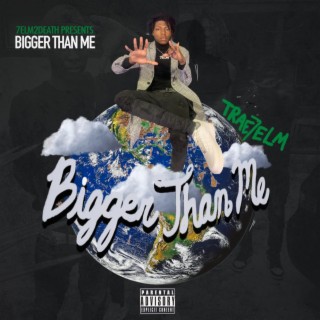 Bigger Than Me