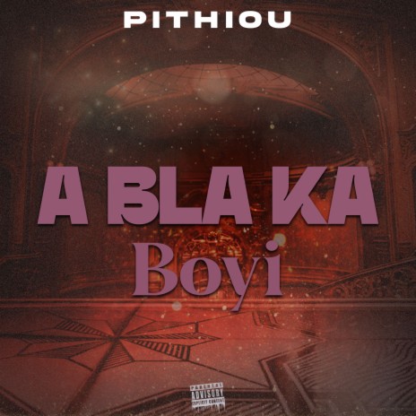 A bla ka boyi | Boomplay Music