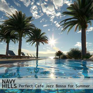 Perfect Cafe Jazz Bossa for Summer