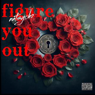 Figure you out