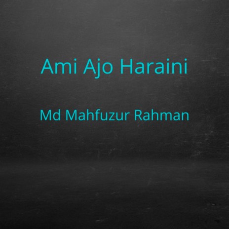 Ami Ajo Haraini | Boomplay Music