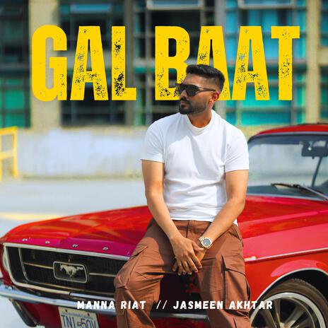 Gal Baat ft. Jasmeen Akhtar | Boomplay Music