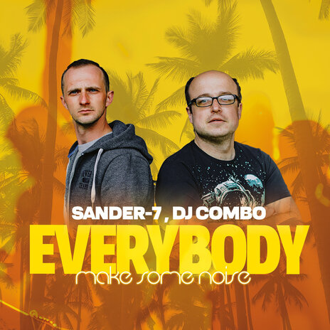 Everybody Make Some Noise (Extended Mix) ft. DJ Combo | Boomplay Music