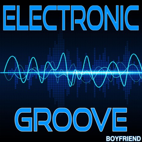 Electronic Groove (Boyfriend)
