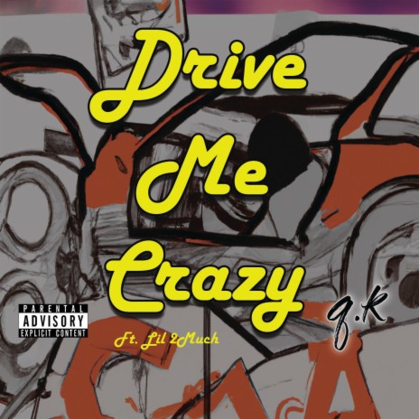 Drive Me Crazy ft. Lil 2Much | Boomplay Music