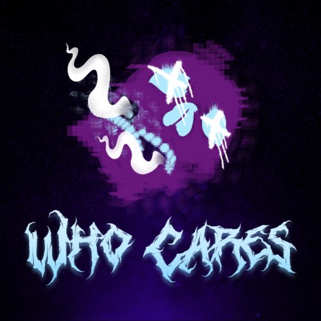 Who Cares | Boomplay Music