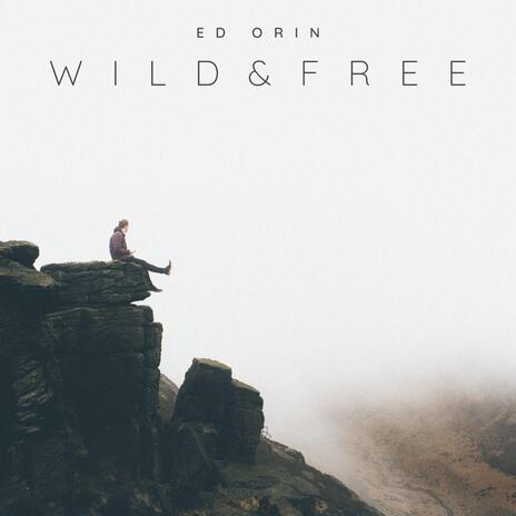 Wild & Free | Boomplay Music