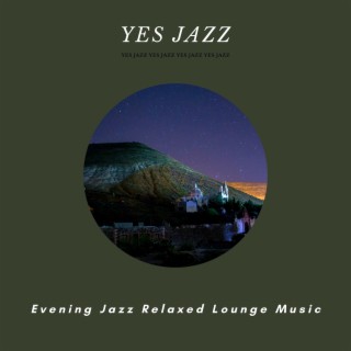 Evening Jazz - Relaxed Lounge Music