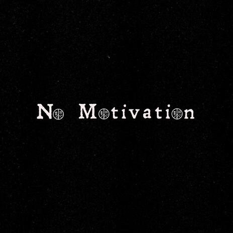 No motivation | Boomplay Music