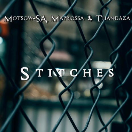 Stitches ft. Maprossa & Thandaza