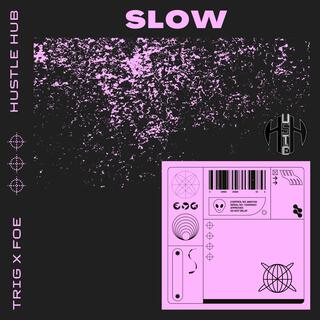 SLOW