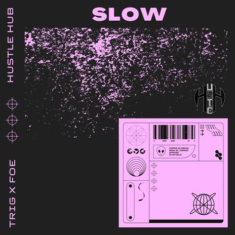 SLOW ft. FOE | Boomplay Music