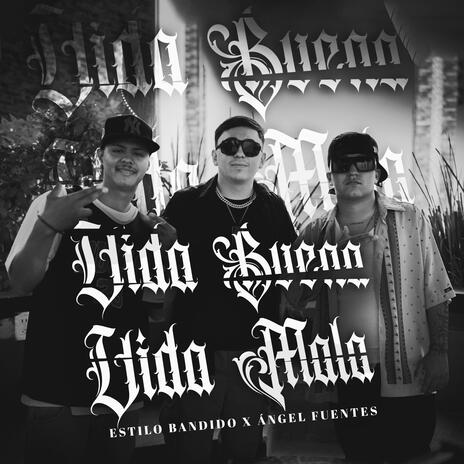 Vida buena, Vida mala ft. Angel fuentes | Boomplay Music