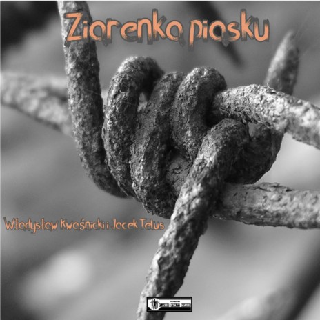 Ziarenka Piasku ft. Władysław Kwaśnicki