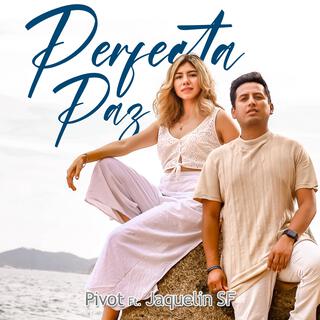 Perfecta paz ft. Jaquelin SF lyrics | Boomplay Music