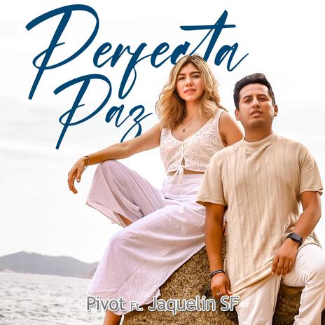 Perfecta paz ft. Jaquelin SF | Boomplay Music