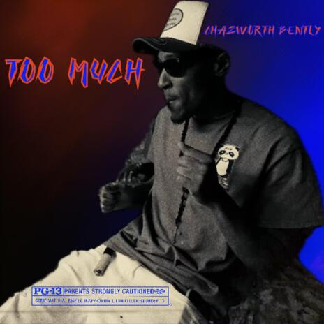 Too much | Boomplay Music