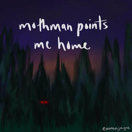 Mothman Points Me Home | Boomplay Music