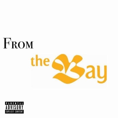 From The Bay | Boomplay Music