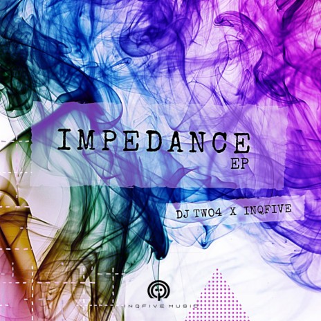 Impedance (Original Mix) ft. InQfive | Boomplay Music