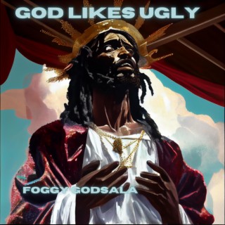 GOD LIKES UGLY