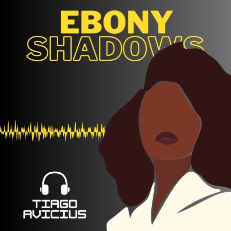 Ebony Shadows | Boomplay Music