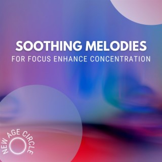 Soothing Melodies for Focus, Enhance Concentration