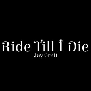 Ride Till I Die