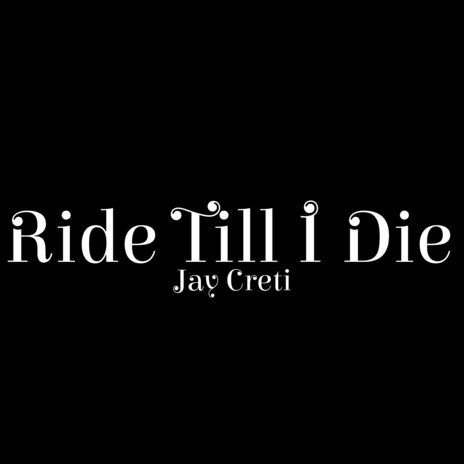 Ride Till I Die