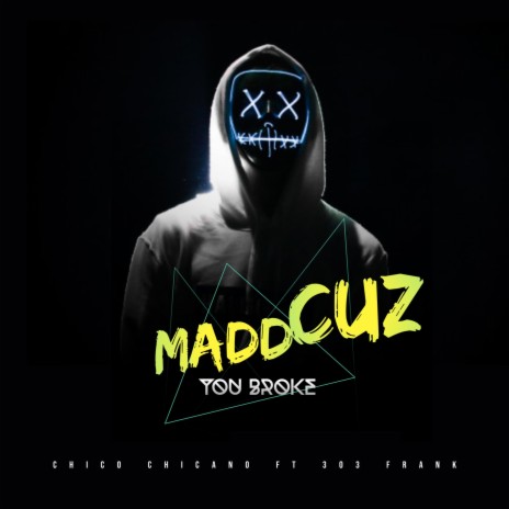 Madd Cuz You Broke ft. 303Frank | Boomplay Music