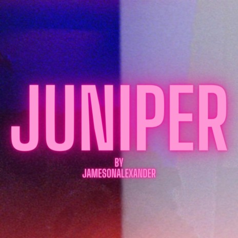 Juniper | Boomplay Music