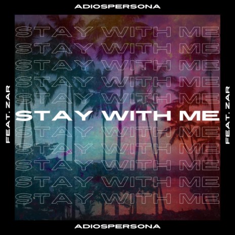 Stay With Me ft. Zar | Boomplay Music