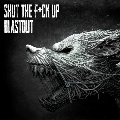 Shut the F*ck Up | Boomplay Music